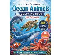 Low Vision Ocean Animals Coloring Book for Seniors: 50 Large Print, High Contrast Sea Life Designs with Bold Lines and Simple Details for Relaxation, Stress Relief, and Easy Coloring