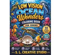 Low Vision Ocean Wonders Coloring Book for Seniors: 50 Large Print, High Contrast Ocean Designs with Bold Lines and Simple Details for Relaxation, ... Animals Coloring Book Series for Seniors)