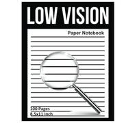 Low Vision Paper Notebook: For Low Vision, Visually Impaired, Great for Students, Work, Writers, School, Note taking - 8.5” x 11” 100+ Pages