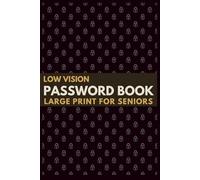 Low Vision Password Book Large Print for Seniors: Password Log Book Journal to Track & Organize Internet Logins