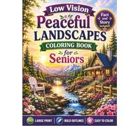 Low Vision Peaceful Landscapes Coloring Book for Seniors: 50 Large Print, High Contrast Scenic Designs with Bold Lines and Simple Details for Relaxation, Stress Relief, and Easy Coloring