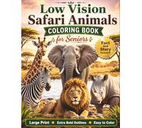 Low Vision Safari Animals Coloring Book for Seniors: 50 Extra Bold Large Print Safari Animal Designs with High Contrast Lines and Easy-to-Color Pages ... Stress Relief, and Senior-Friendly Fun