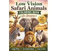 Low Vision Safari Animals Coloring Book for Seniors: 50 Extra Bold Large Print Safari Animal Designs with High Contrast Lines and Easy-to-Color Pages ... Stress Relief, and Senior-Friendly Fun