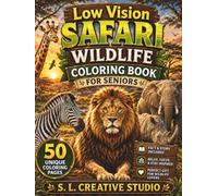 Low Vision Safari Wildlife Coloring Book for Seniors: 50 Easy-to-Color Safari Animals with Thick Bold Lines, Large Coloring Spaces, Fun Wildlife ... Animals Coloring Book Series for Seniors)