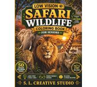 Low Vision Safari Wildlife Coloring Book for Seniors: 50 Easy-to-Color Safari Animals with Thick Bold Lines, Large Coloring Spaces, Fun Wildlife ... Animals Coloring Book Series for Seniors)