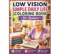 Low Vision Simple Daily Life Coloring Book for Seniors: 50 Large Print, High Contrast Everyday Life Designs with Bold Lines, Simple Details, and ... Stress Relief, and Senior Wellness