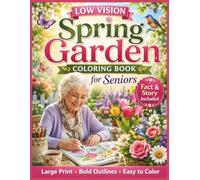 Low Vision Spring Garden Coloring Book for Seniors: 50 Large Print Spring Garden Designs with Bold Lines, High Contrast Flowers, Birds, Butterflies, ... Scenes for Relaxation and Easy Coloring