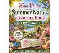 Low Vision Summer Nature Coloring Book for Seniors: 50 Large Print, High Contrast Summer Nature Designs with Bold Lines and Simple Details for ... Landscapes Coloring Book Series for Seniors)
