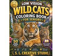 Low Vision Wild Cats Coloring Book for Seniors: 50 Large-Print Easy Coloring Pages Featuring Lions, Tigers, Leopards, Jaguars, Cheetahs, Caracals, ... Animals Coloring Book Series for Seniors)