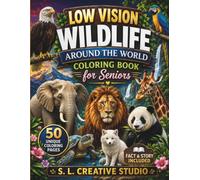 Low Vision Wildlife Around the World Coloring Book for Seniors: 50 Large Print Wildlife Coloring Pages with Thick Bold Outlines, Educational Animal ... Animals Coloring Book Series for Seniors)