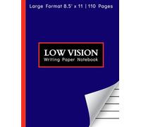 Low Vision Writing Paper Notebook: Large Print Low Vision Paper With Bold Dark Lines, Wide Spacing, High Contrast Pages for Macular Degeneration, ... Therapy, and Easy to See Journaling