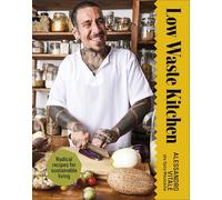 Low Waste Kitchen: Radical Recipes for Sustainable Living (DK RED)