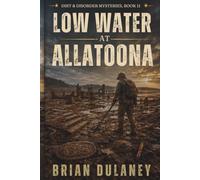LOW WATER AT ALLATOONA (Dirt & Disorder Mysteries)