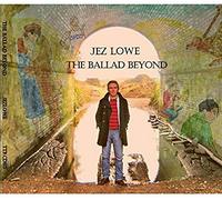 Lowe, Jez - The Ballad Beyond