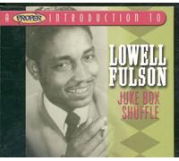Lowell Fulson - A Proper Introduction to Lowell Fulson: Juke Box Shuffle