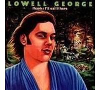 Lowell George - Thanks I'll It Here