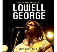 Lowell George - The Last Tour Radio Broadcast 1979 By Lowell George (2015-05-11)