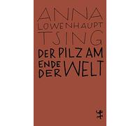 Lowenhaupt Tsing, A Pilz Am Ende Der Welt - (German Import) Book NUEVO