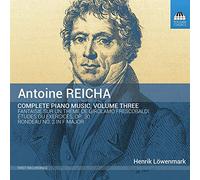 Lowenmark - Reicha : Intégrale de l'Oeuvre pour Piano Vol.3