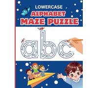 Lowercase Alphabet Maze Puzzle For Kids: Fun abc Maze Activity Book for Ages 3-5: Learn Uppercase Letters Through Engaging Mazes to Boost Fine Motor Skills and Early Literacy