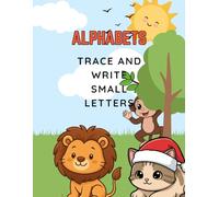 Lowercase Alphabet Tracing Book for Kids Ages 3-5: Learn to Write Small Letters a-z | Handwriting Practice Workbook for Preschool and Kindergarten