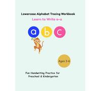 Lowercase Alphabet Tracing Workbook: Learn to Write a-z | Preschool & Kindergarten Handwriting Practice