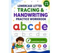 Lowercase Letter Tracing & Handwriting Practice Workbook for Kids Ages 3-6: Learn to Trace and Write Lowercase Letters with Handwriting Warm-Ups, ... (Early Handwriting Practice Series)
