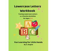 Lowercase Letters Tracing Workbook: Practice Book for Ages 2-4: Trace a-z, Build Writing Skills, and Improve Fine Motor Control