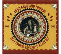Lowlands & Friends - Plays Townes Van Zandt's Last Set