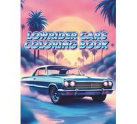 Lowrider Cars Coloring Book: 75 Lowrider Car Coloring Pages Featuring Hydraulics, Classic Customs, and West Coast Car Culture Designs for all Ages