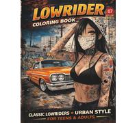 Lowrider Coloring Book for Adults: Urban Style & Classic Custom Cars: 50 Detailed Illustrations of Classic Chevys, Impalas, Hydraulics, and Tattooed ... Culture Coloring Book for Teens & Adults
