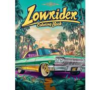 Lowrider Coloring Book: Iconic Cars and Creative Fun for Adults