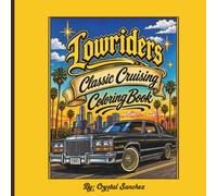 Lowriders Classic Cruising Coloring Book: Classic Lowrider Cars, Vintage Cruising Scenes, Custom Cars, and Automotive Designs