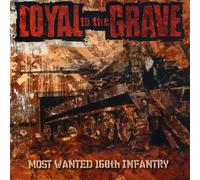 Loyal To The Grave - Most Wanted 168Th Infantry (10 Tracks) Aust Excl