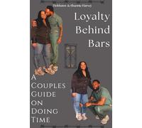 Loyalty Behind Bars: A Couples Guide on Doing Time