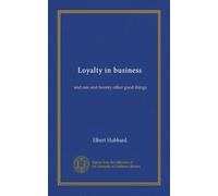 Loyalty in business: and one and twenty other good things