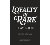 Loyalty Is Rare: From Pain To Purpose