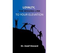Loyalty, the Missing Link to Your Elevation