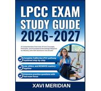 LPCC EXAM STUDY GUIDE 2026-2027: A Comprehensive Overview of Core Concepts, Principles, and Foundational Knowledge Required for Mastery with 900 Questions and Answer
