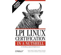 LPI Linux Certification in a Nutshell 3e: A Desktop Quick Reference