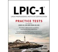 LPIC-1 Linux Professional Institute Certification Practice Tests: Exam 101-500 and Exam 102-500