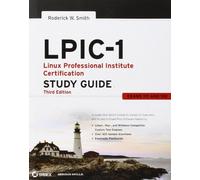 LPIC-1: Linux Professional Institute Certification Study Guide: (Exams 101 and 102)