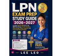 LPN Exam Prep Study Guide 2026-2027: Complete NCLEX-PN Review with NGN Case Studies, Practice Questions, Pharmacology, Clinical Judgment, and Proven Test-Taking Strategies