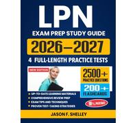 LPN Exam Study Guide 2026-2027: Comprehensive Review Prep with Proven Test-Taking Secret Strategies, 4 Full-Length Practice Tests, Detailed Answer ... for the Licensed Practical Nurse Exam