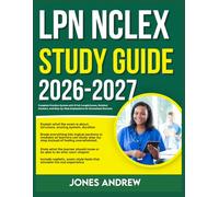 LPN NCLEX STUDY GUIDE 2026-2027: Complete Practice System With 9 Full Length Exams, Detailed Answers And Step-By- Step Explanations For Guaranteed Success
