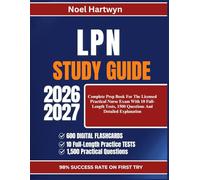 LPN STUDY GUIDE 2026-2027: Complete Prep Book For The Licensed Practical Nurse Exam With 10 Full-Length Tests, 1500 Questions And Detailed Explanation