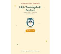 LRS-Trainingsheft Deutsch: Erstes Lesen und Schreiben üben - das kindgerechte Übungsheft bei LRS, Klasse 1-2 (mit Lösungen) (Stark im Lesen & Schreiben)
