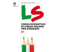 LS. Corso interattivo di lingua italiana per stranieri. A1: Volume A1. Libro + digit