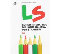 LS. Corso interattivo di lingua italiana per stranieri. A2: Volume A2. Libro + digit