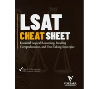 LSAT CHEAT SHEET: Essential Logical Reasoning, Reading Comprehension, and Test-Taking Strategies (Vortara Prep Academic Series)